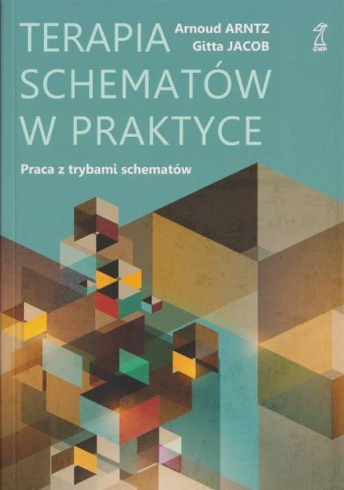 okładka Terapia schematów w praktyce Praca z trybami schematów / GWP książka | Arnoud Arntz, Gitta Jacob