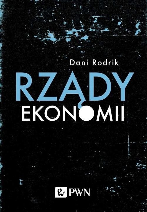 okładka Rządy ekonomii książka | Rodrik Dani