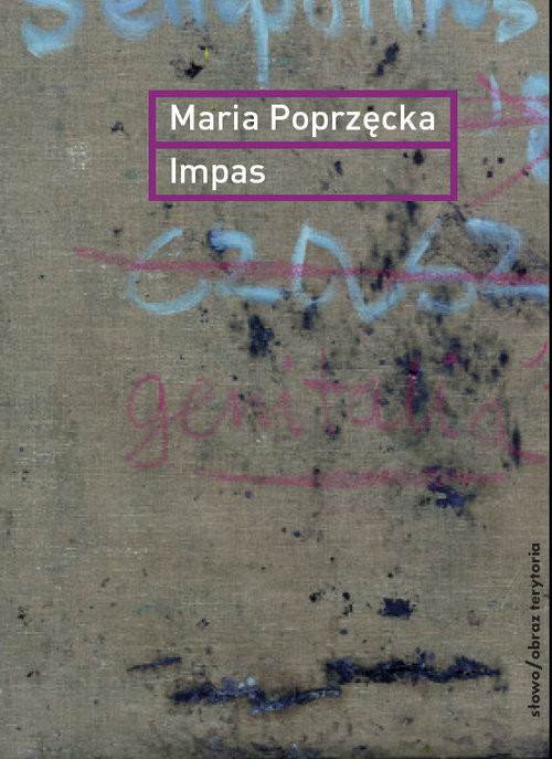 okładka Impas Opór, utrata, niemoc, sztukaksiążka |  | Maria Poprzęcka