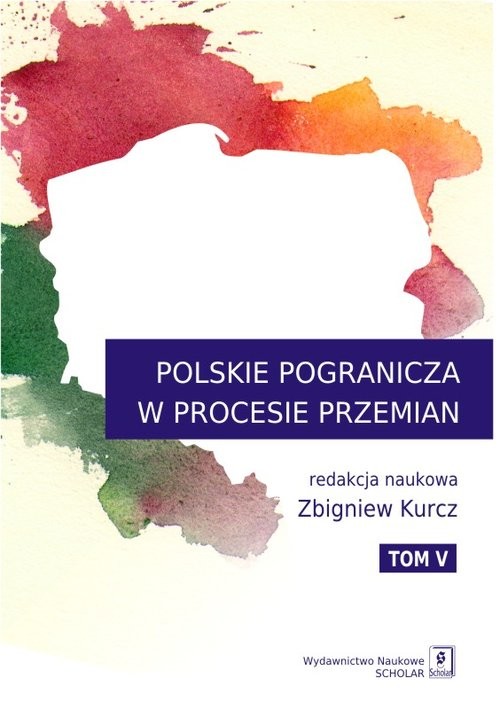 okładka Polskie Pogranicza w procesie przemian Tom 5książka |  | 
