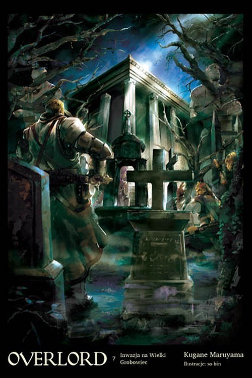 okładka Overlord 7 Inwazja na Wielki Grobowiec książka | Maruyama Kugane