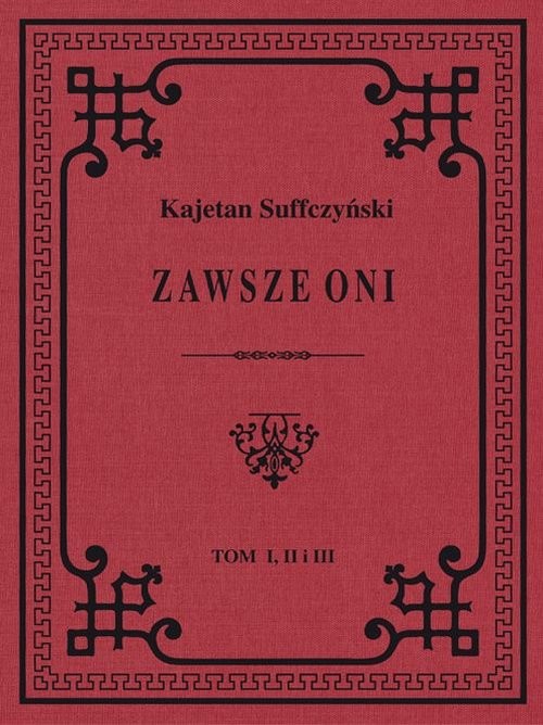 okładka Zawsze Oni Obrazy historyczne i obyczajowe z czasów Kościuszki i Legionów książka | Kajetan Suffczyński