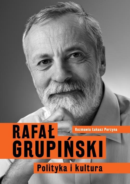 okładka Polityka i kultura książka | Rafał Grupiński, Łukasz Perzyna