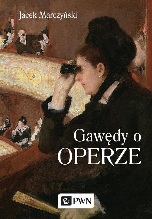 okładka Gawędy o operze książka | Jacek Marczyński