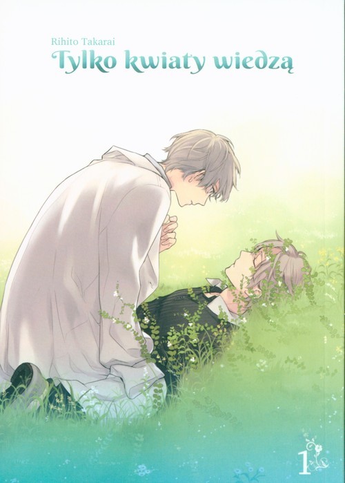 okładka Tylko kwiaty wiedzą 1 książka | Rihito Takarai
