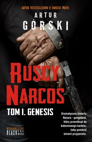 Ruscy Narcos, tom I. Genesis
