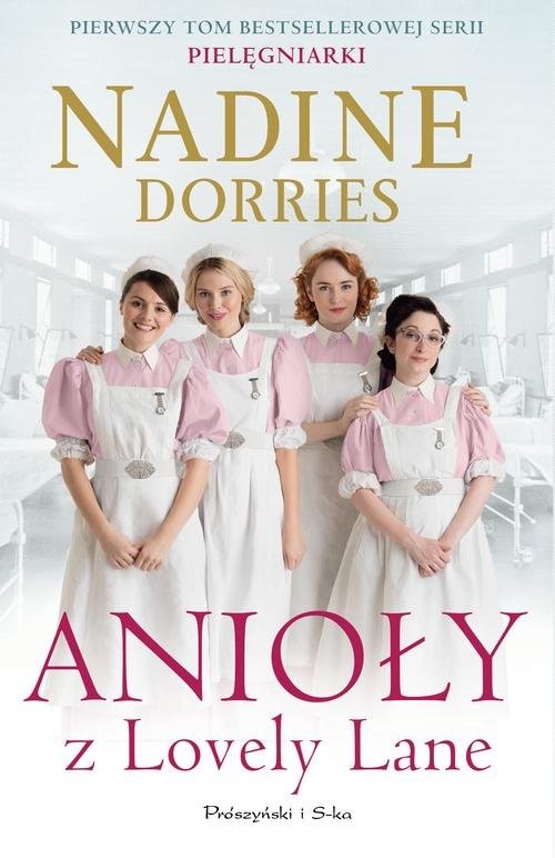 okładka Anioły z Lovely Lane Pielęgniarki Tom 1 książka | Nadine Dorries