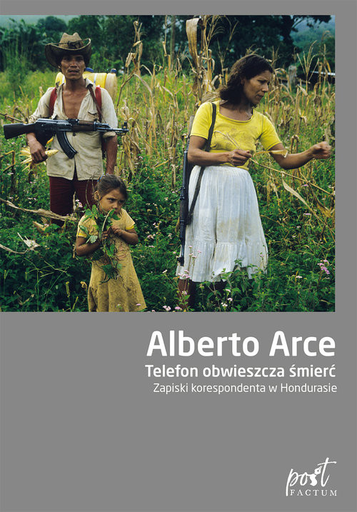 okładka Telefon obwieszcza śmierć Zapiski korespondenta w Hondurasie książka | Alberto Arce