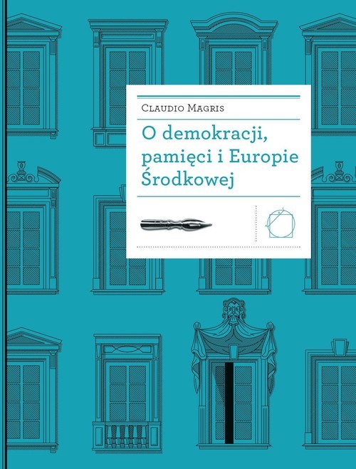 okładka O demokracji, pamięci i Europie Środkowej książka | Claudio Magris