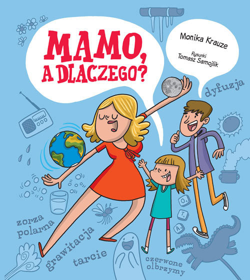 okładka Mamo a dlaczego?książka |  | Krauze Monika, Samojlik Tomasz