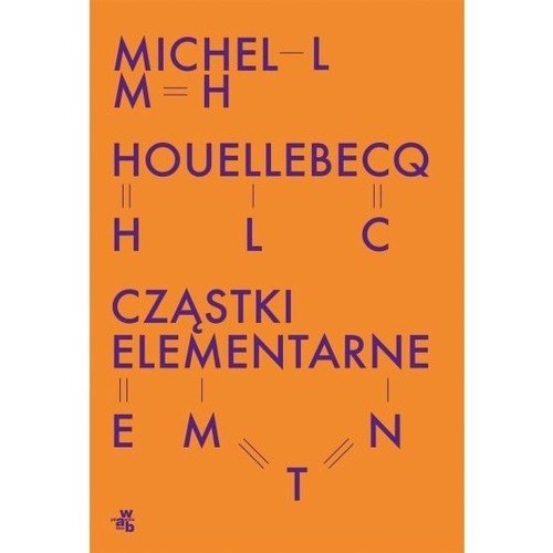 okładka Cząstki elementarne książka | Michel Houellebecq
