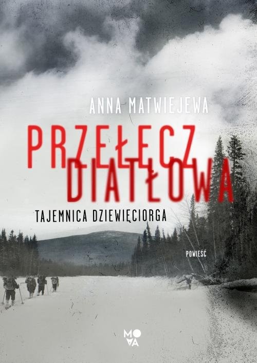 okładka Przełęcz Diatłowa Tajemnica dziewięciorga książka | Anna Matwiejewa