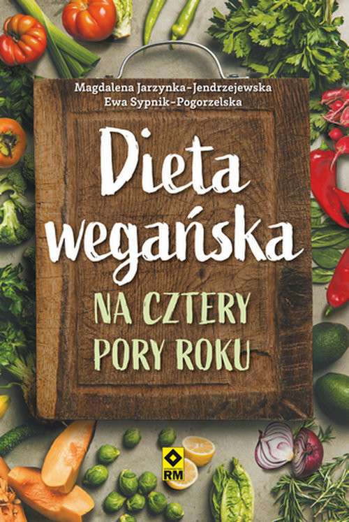 okładka Dieta wegańska na cztery pory roku książka | Magdalena Jarzynka-Jendrzejewska, Ewa Sypnik-Pogorzelska
