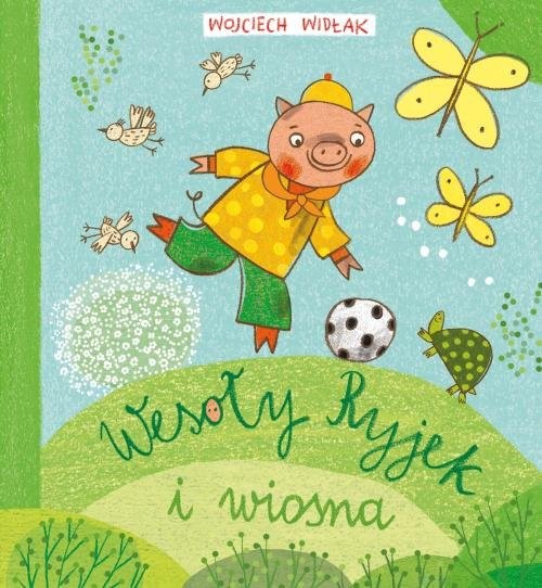 okładka Wesoły Ryjek i wiosna książka | Wojciech Widłak