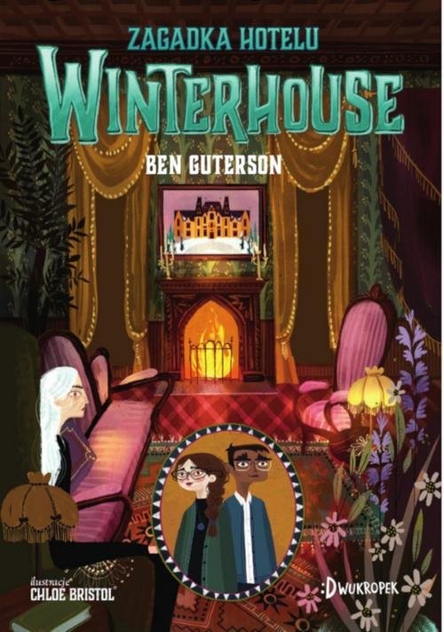 okładka Zagadka hotelu Winterhouse Hotel Winterhouse tom 3 książka | Guterson Ben