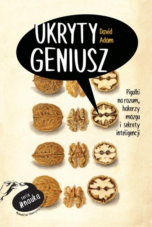 okładka Ukryty geniusz Pigułki na rozum, hakerzy mózgu i sekrety inteligencji książka | David Adam