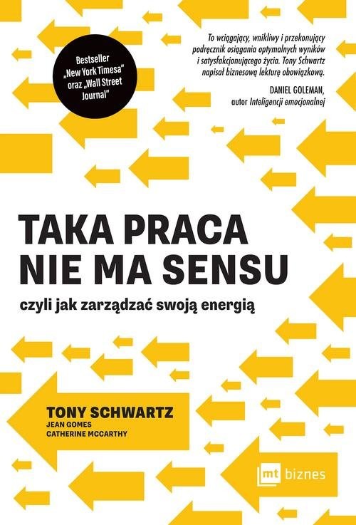 okładka Taka praca nie ma sensu czyli jak zarządzać swoją energią książka | Tony Schwartz