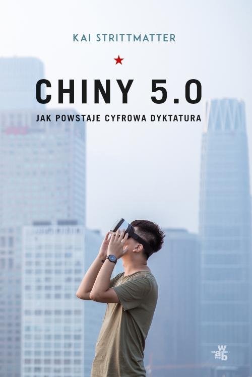 okładka Chiny 5.0 Jak powstaje cyfrowa dyktatura książka | Kai Strittmatter