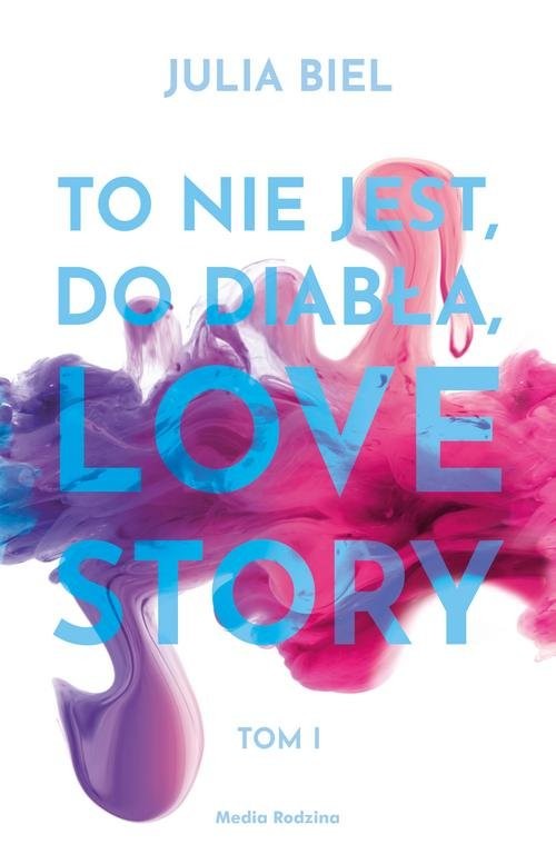 okładka To nie jest, do diabła, love storyksiążka |  | Biel Julia