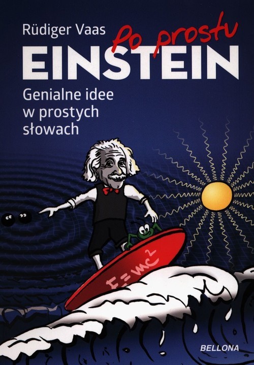 okładka Po prostu Einstein Genialne idee w prostych słowach książka | Vaas Rüdiger