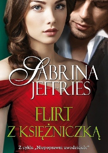 okładka Niepoprawni uwodziciele T.5 Flirt z księżniczką książka | Sabrina Jeffries