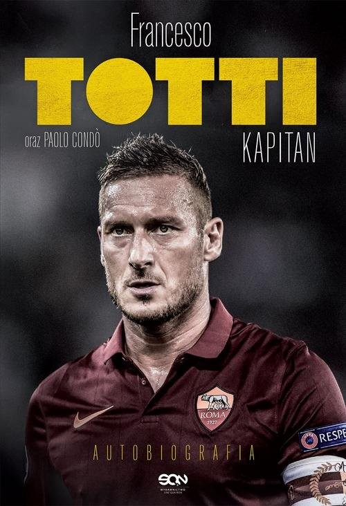 okładka Totti. Kapitan. Autobiografia książka | Totti; Paolo Condo Francesco