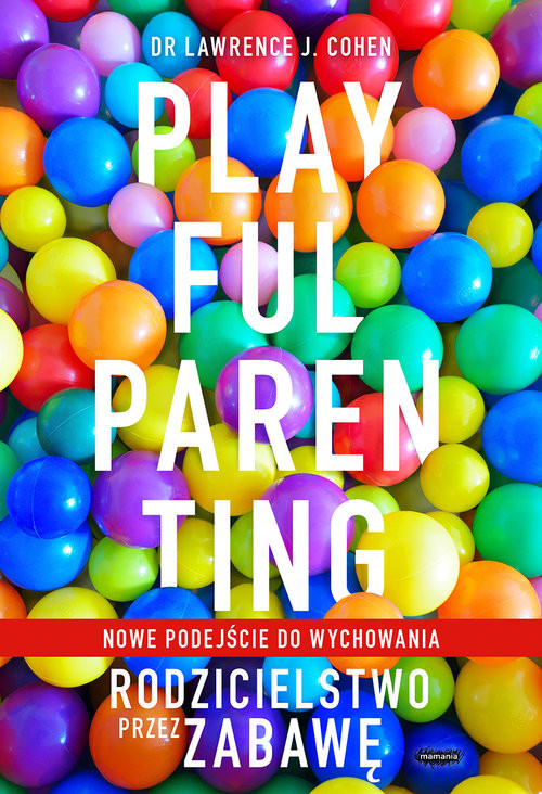 okładka Playful Parenting Rodzicielstwo przez zabawę książka | Lawrence J. Cohen