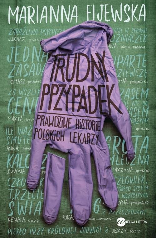 okładka Trudny przypadek Prawdziwe historie polskich lekarzy książka | Marianna Fijewska