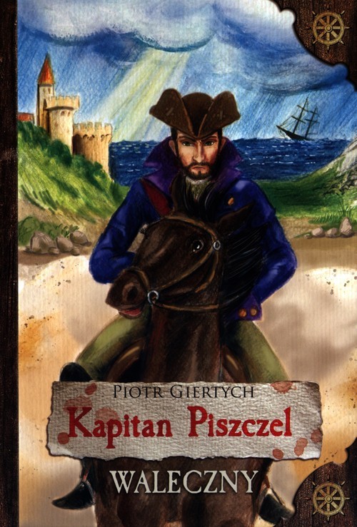 okładka Kapitan Piszczel Waleczny książka | Giertych Piote