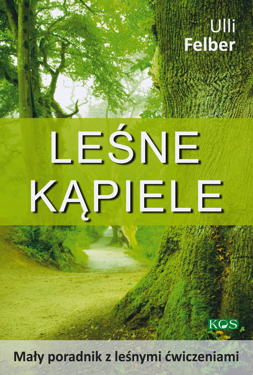 okładka Leśne kąpiele Mały poradnik z leśnymi ćwiczeniami książka | Ulli Felber