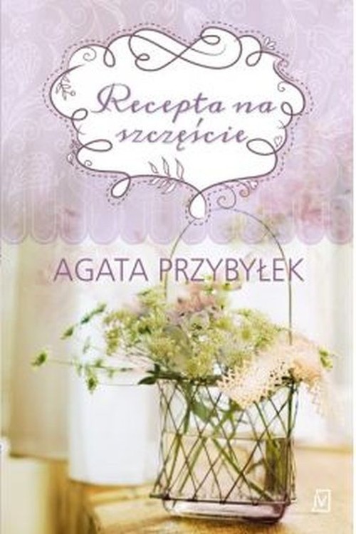 okładka Recepta na szczęście książka | Agata Przybyłek