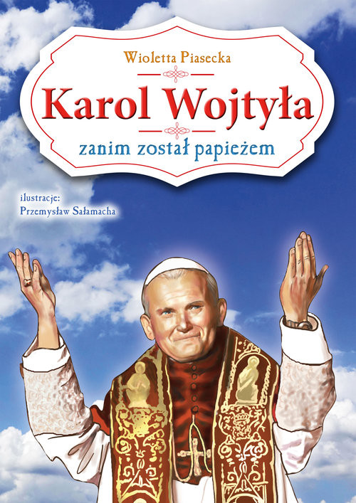 okładka Karol Wojtyła zanim został papieżem książka | Piasecka Wioletta