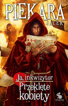 okładka Ja, inkwizytor. Przeklęte kobiety książka | Jacek Piekara