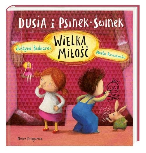 okładka Dusia i Psinek-Świnek. Wielka miłość książka | Justyna Bednarek