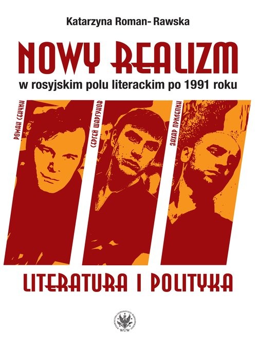 okładka Nowy realizm w rosyjskim polu literackim po 1991 roku Literatura i polityka książka | Roman-Rawska Katarzyna