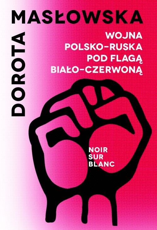 okładka Wojna polsko-ruska pod flagą biało-czerwoną książka | Dorota Masłowska