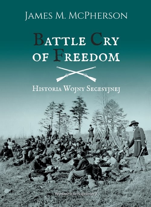 okładka Battle Cry of Freedom Historia Wojny Secesyjnejksiążka |  | James M. McPherson