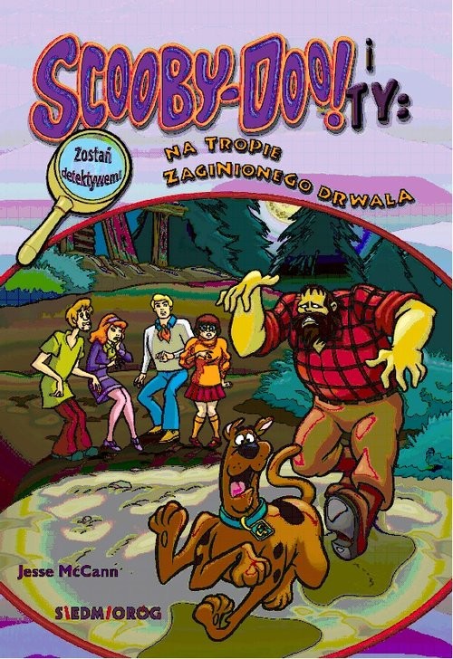 okładka Scooby-Doo! I Ty Na tropie Zaginionego Drwala książka | Jesse Leon McCann