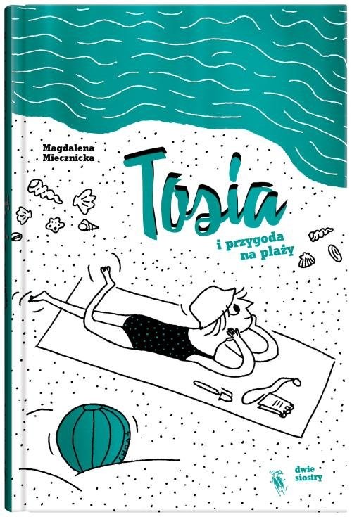okładka Tosia i przygoda na plażyksiążka |  | Miecznicka Magdalena