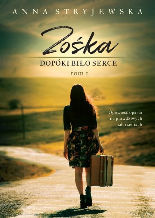 okładka Zośka Dopóki bije serce Tom 1 książka | Anna Stryjewska