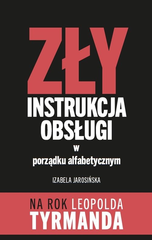 okładka Zły Instrukcja obsługi w porządku alfabetycznymksiążka |  | Izabela Jarosińska