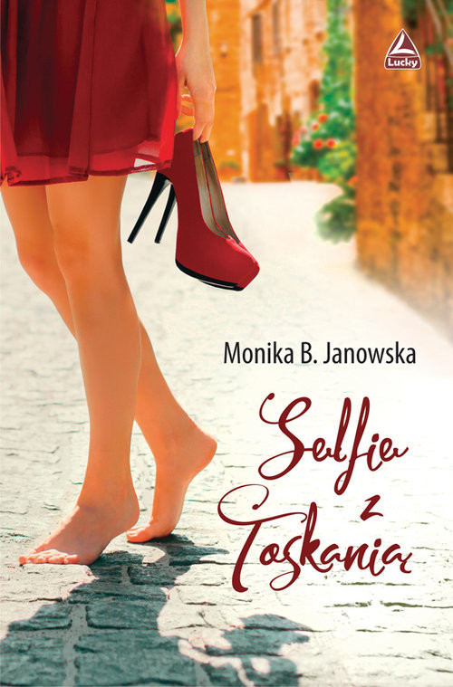 okładka Selfie z Toskaniąksiążka |  | Monika B. Janowska
