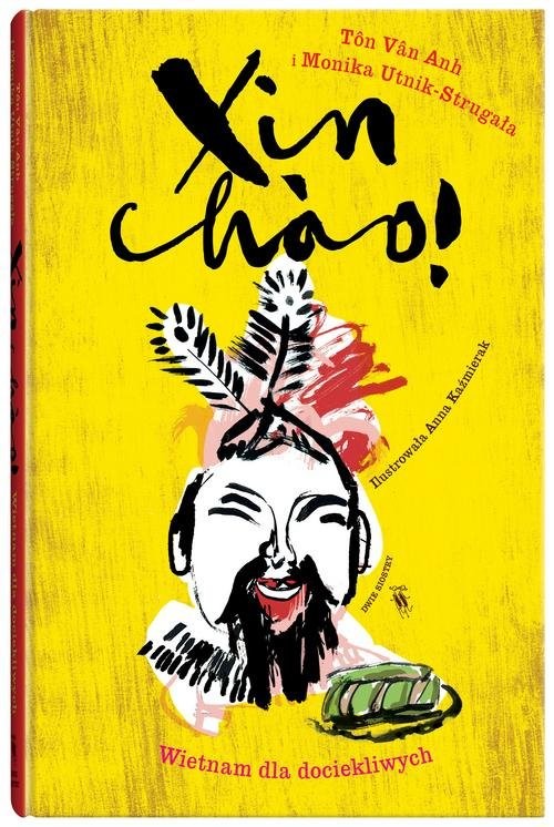 okładka Xin chao! Wietnam dla dociekliwych książka | Tôn Vân Anh, Utnik-Strugała Monika