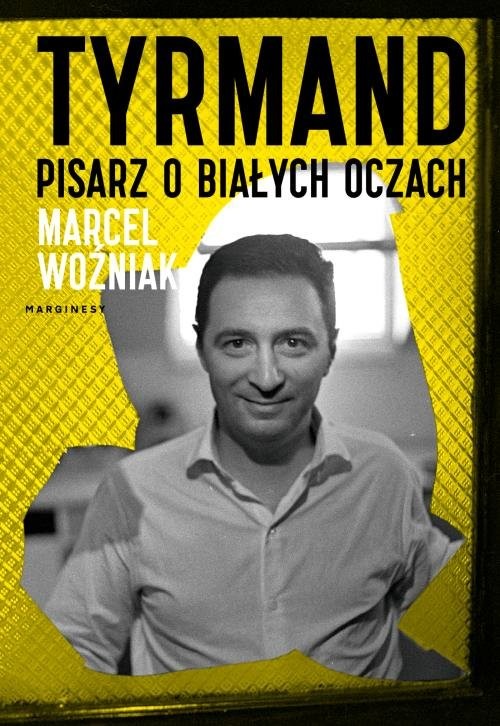 okładka Tyrmand Pisarz o białych oczach książka | Marcel Woźniak