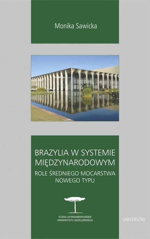okładka Brazylia w systemie międzynarodowym Role średniego mocarstwa nowego typu książka | Monika Sawicka