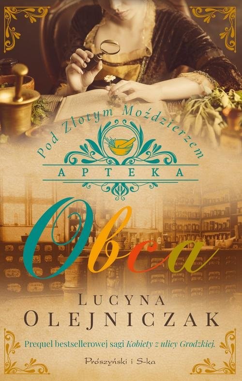 okładka Apteka pod Złotym Moździerzem Obca książka | Lucyna Olejniczak