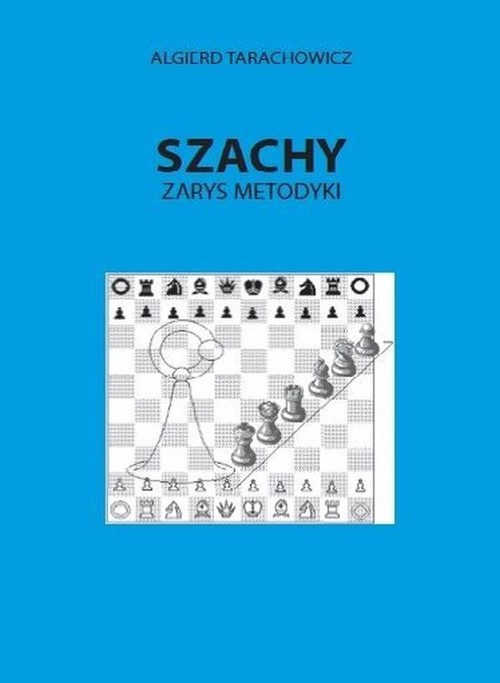 okładka Szachy Zarys metodyki książka | Algierd Tarachowicz