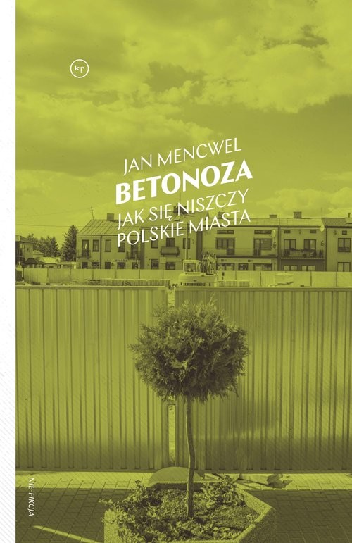 okładka Betonoza Jak się niszczy polskie miasta książka | Jan Mencwel