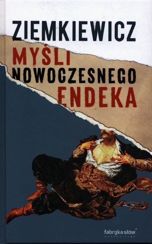 okładka Myśli nowoczesnego endeka książka | Rafał A. Ziemkiewicz