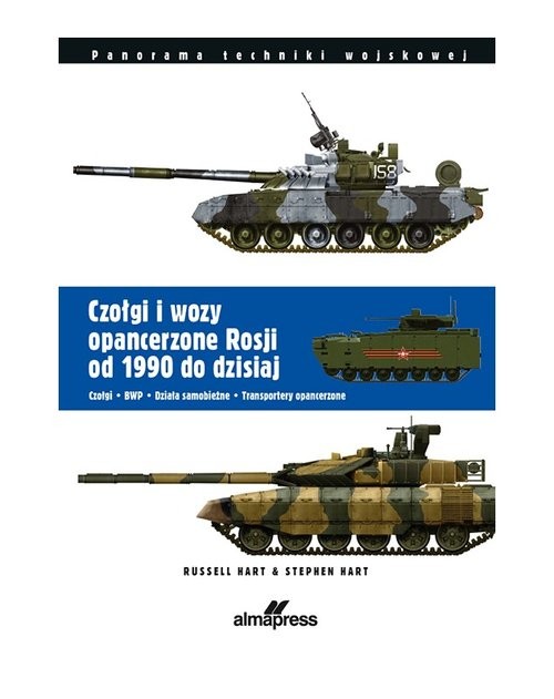 okładka Czołgi i wozy opancerzone Rosji od roku 1990 do dzisiajksiążka |  | Russell Hart, Stephen Hart
